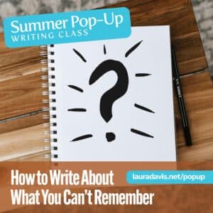 How to Write About What You Can't Remember